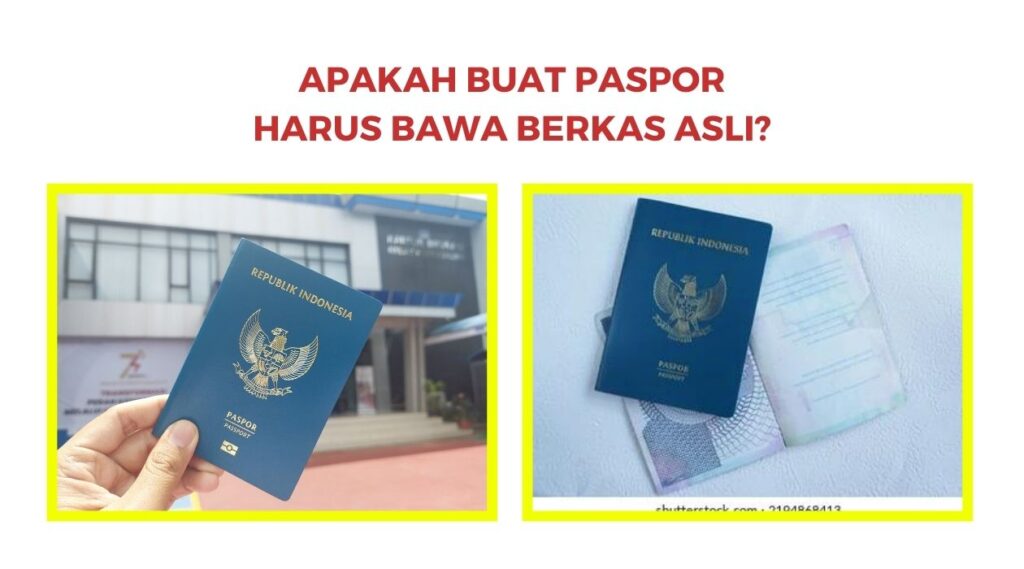 Apakah buat paspor harus bawa berkas asli?