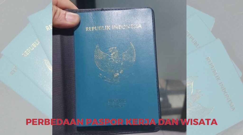 Perbedaan Paspor Kerja dan Wisata
