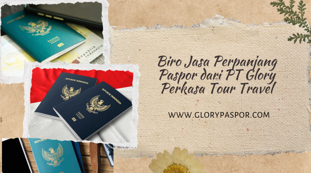 Biro Jasa Perpanjang Paspor dari PT Glory Perkasa Tour Travel