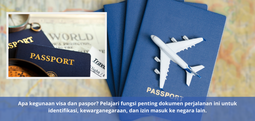 Apa kegunaan visa dan paspor?